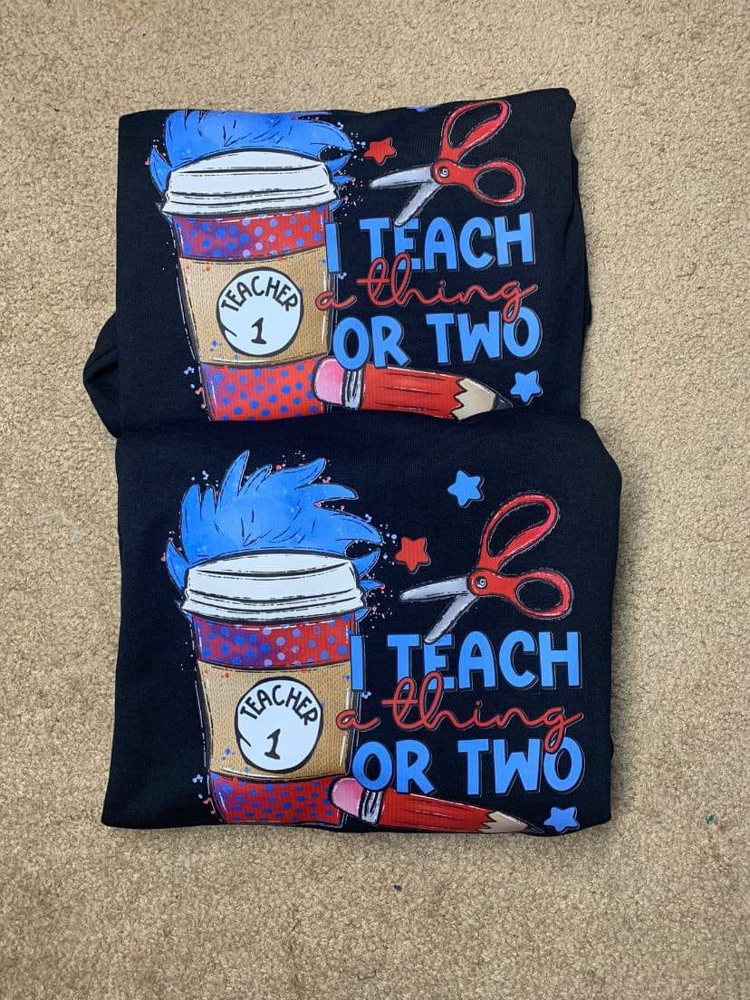 I Teach A Thing or Two Tee