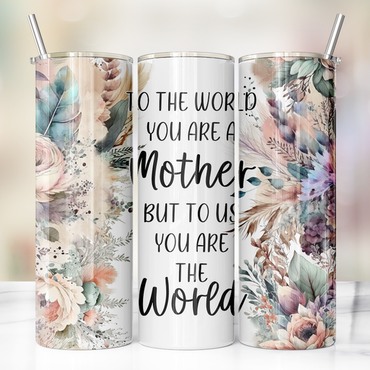 Mother - You Are the World Tumbler