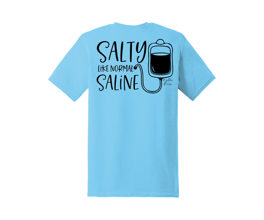 Salty Like Normal Saline Tee