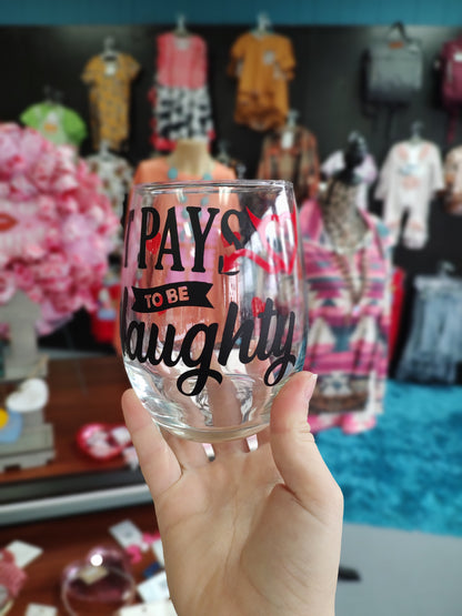 It Pays to be Naughty Valentine Wine Glass